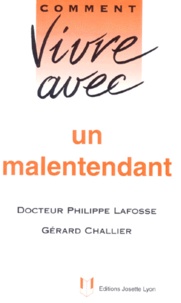Gérard Challier et Philippe Lafosse - Comment Vivre Avec Un Malentendant. Nouvelle Edition Revue Et Augmentee.