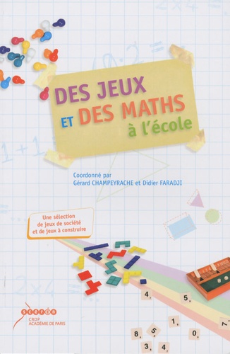 Gérard Champeyrache et Didier Faradji - Des jeux et des maths à l'école.