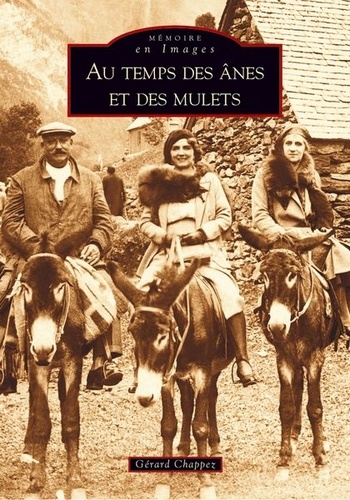 Gérard Chappez - Au temps des ânes et des mulets.