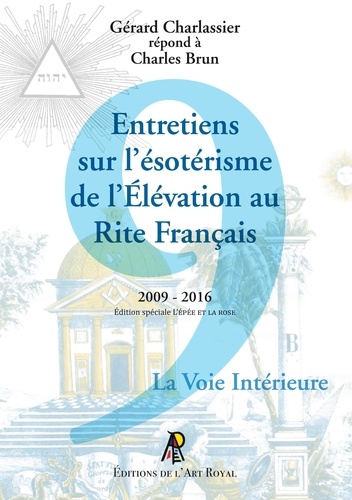 Gérard Charlassier - Entretiens sur l'ésotérisme de l'Élévation au Rite Français - Édition spéciale couleur "L’épée et la rose".