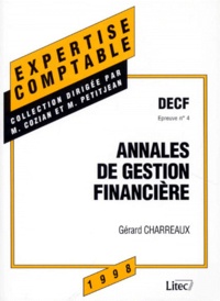 Gérard Charreaux - Decf Epreuve N° 4 Gestion Financiere. Annales, 12eme Edition.