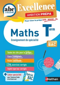ABC BAC Excellence - Maths prépa ECG/BCPST/BL Term