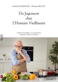 Gérard Chasseigne et Etienne Mullet - Du jugement chez l'humain vieillissant.
