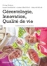 Gérard Chasseigne et Caroline Giraudeau - Gérontologie, innovation, qualité de vie.