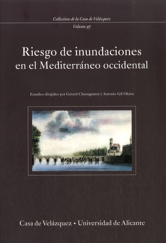 Gérard Chastagnaret et Antonio Gil Olcina - Riesgos de inundaciones en el Mediterraneo occidental.