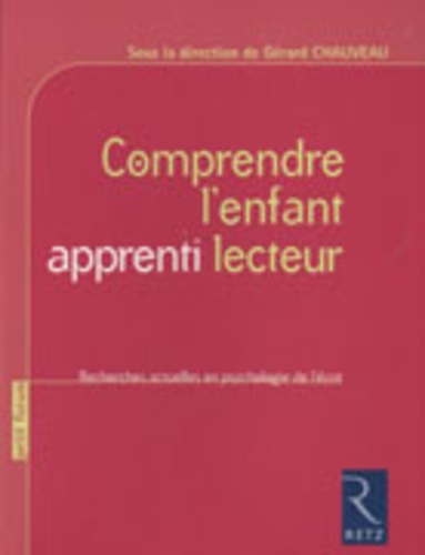 Comprendre l'enfant apprenti lecteur. Recherches actuelles en psychologie de l'écrit