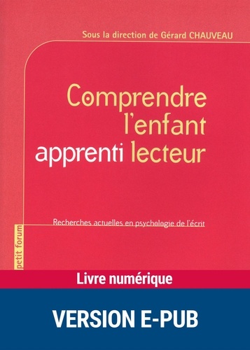 Comprendre l'enfant apprenti lecteur. Recherches actuelles en psychologie de l'écrit