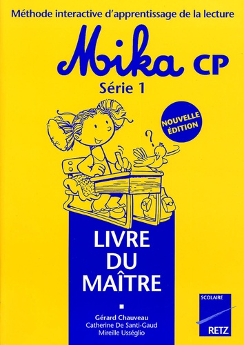 Gérard Chauveau - Méthode interactive d'apprentissage de la lecture Mika CP - Livre du maître.