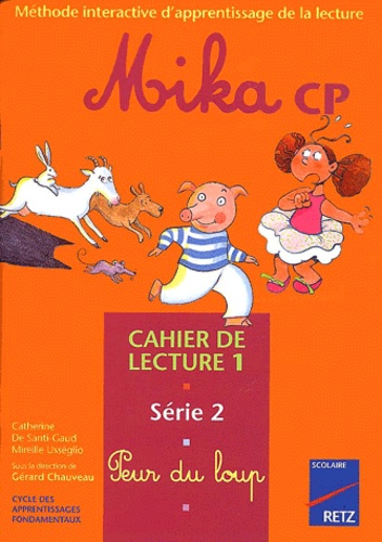 Gérard Chauveau et Catherine de Santi-Gaud - Mika CP Cahier de lecture 1 - Série 2, peur du loup.