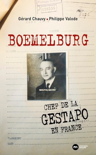 Boemelburg. Chef de la Gestapo en France