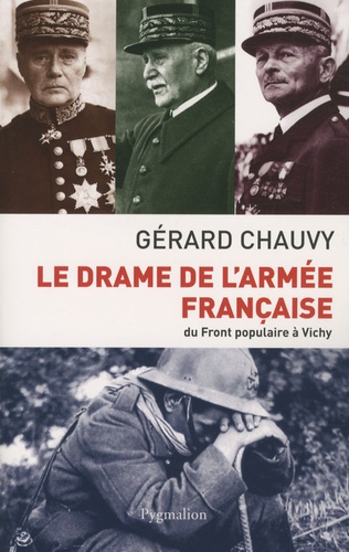 Le drame de l'armée française. Du Front populaire à Vichy