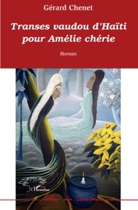 Gérard Chenet - Transes vaudou d'Haïti pour Amélie chérie.