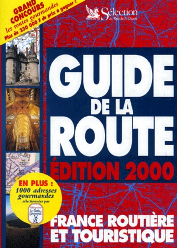 Gérard Chenuet et  Collectif - Guide De La Route. France Routiere Et Touristique, Edition 2000.