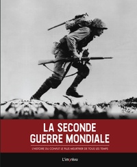 Gerard Cheshire - La Seconde Guerre mondiale - L'histoire du conflit le plus meurtrier de tous les temps.