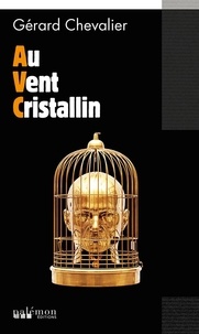 Gérard Chevalier - Au Vent Cristallin.