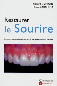 Gérard Chiche et Hitoshi Aoshima - Restaurer le sourire - La communication entre praticien, céramiste et patient.