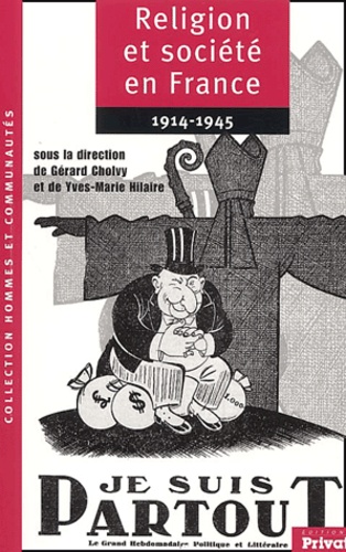 Gérard Cholvy - Religion Et Societe En France 1914-1945.