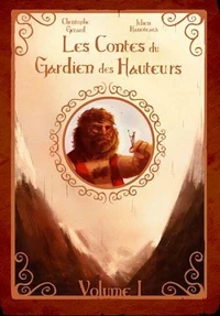 Les contes du Gardien des Hauteurs - Volume 1