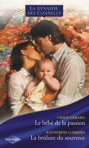 Le bébé de la passion ; La brûlure du souvenir