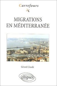 Gérard Claude - Migrations En Mediterranee.