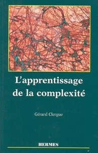 Gérard Clergue - L'apprentissage de la complexité.