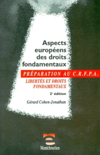 Gérard Cohen-Jonathan - Aspects Europeens Des Droits Fondamentaux. Libertes Et Droits Fondalentaux, 2eme Edition.
