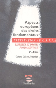 Gérard Cohen-Jonathan - Aspects Europeens Des Droits Fondamentaux. Libertes Et Droits Fondamentaux, 3eme Edition.