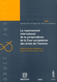 Gérard Cohen-Jonathan et Jean-François Flauss - Le rayonnement international de la jurisprudence de la Cour européenne des Droits de l'Homme.