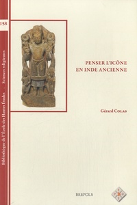Gérard Colas - Penser l'icône en Inde ancienne.