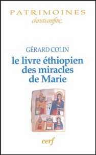 Gérard Colin - Le livre éthiopien des miracles de Marie - (Taamra Mâryâm).