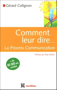 Gérard Collignon - Comment leur dire... - La Process Communication.
