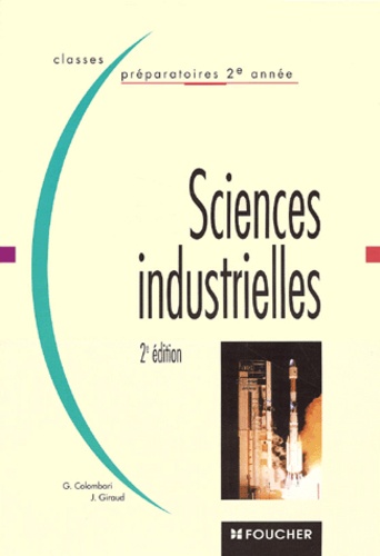Gérard Colombari et Jacques Giraud - Sciences industrielles Classes préparatoires 2ème année. - 2ème édition.