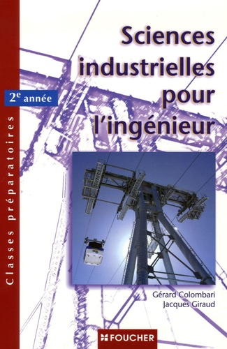 Gérard Colombari et Jacques Giraud - Sciences industrielles pour l'ingénieur 2e Année.