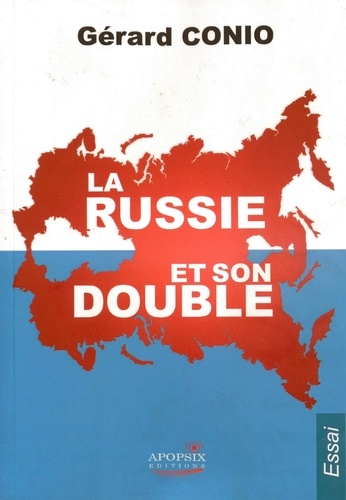 Gérard Conio - La Russie et son double.