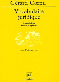 Gérard Cornu et  Collectif - Vocabulaire Juridique. Association Henri Capitant.