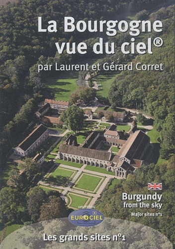 Gérard Corret et Laurent Corret - La Bourgogne vue du ciel.