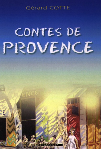 Gérard Cotte - Contes de Provence.