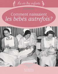 Gérard Coulon - Comment naissaient les bébés autrefois.