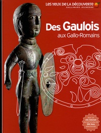 Gérard Coulon - Des Gaulois aux Gallo-Romains.