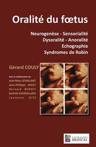 Oralité du foetus - Neurogenèse-Sensorialité-Dysoralité-Anoralité-Echographie-Syndrome de Robin.pdf