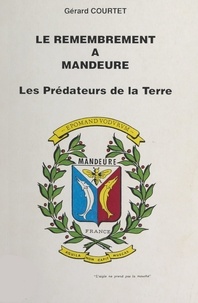 Gérard Courtet et Maurice Bidaux - Le remembrement à Mandeure - Les prédateurs de la Terre.