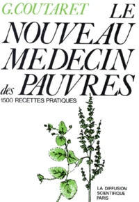 Le Nouveau Medecin Des Pauvres. 1500 Recettes Pratiques