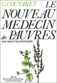 Le Nouveau Medecin Des Pauvres. 1500 Recettes Pratiques