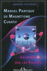 Manuel pratique de magnétisme curatif - La guérison par les fluides.pdf