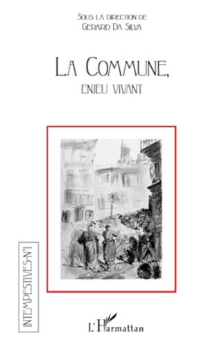 Gérard Da Silva et  Collectif - Intempestives N° 1 : La Commune, enjeu vivant.