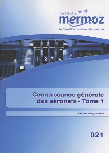 Connaissance générale des aéronefs. Tome 1, Cellule et systèmes