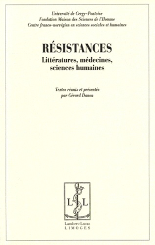 Gérard Danou - Résistances - Littératures, médecines, sciences humaines.