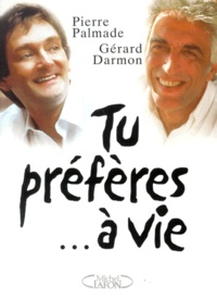 Gérard Darmon et Pierre Palmade - Tu Preferes... A Vie. Les Choix.
