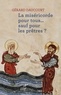 Gérard Daucourt et  DAUCOURT GERARD - Miséricorde pour tous... sauf pour les prêtres ?.