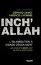 Gérard Davet et Fabrice Lhomme - Inch'allah : l'islamisation à visage découvert.
